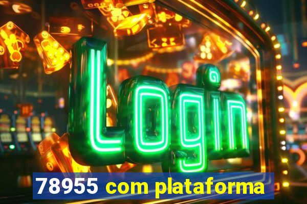 78955 com plataforma